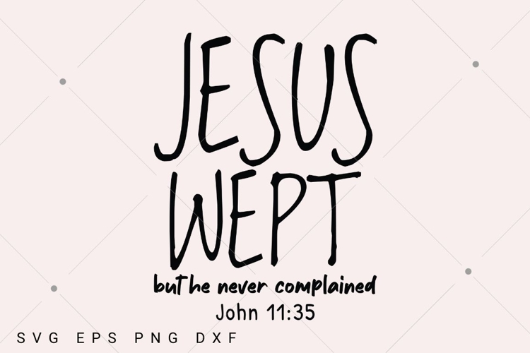 Jesus Wept SVG PNG, Minimalist SVG, Jesus SVG Design