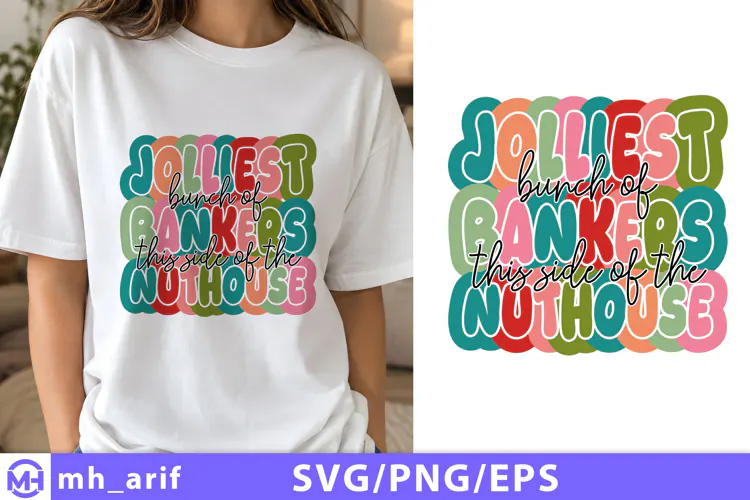 Jolliest Bunch Of Bankers This Side Of The Nuthouse SVG PNG