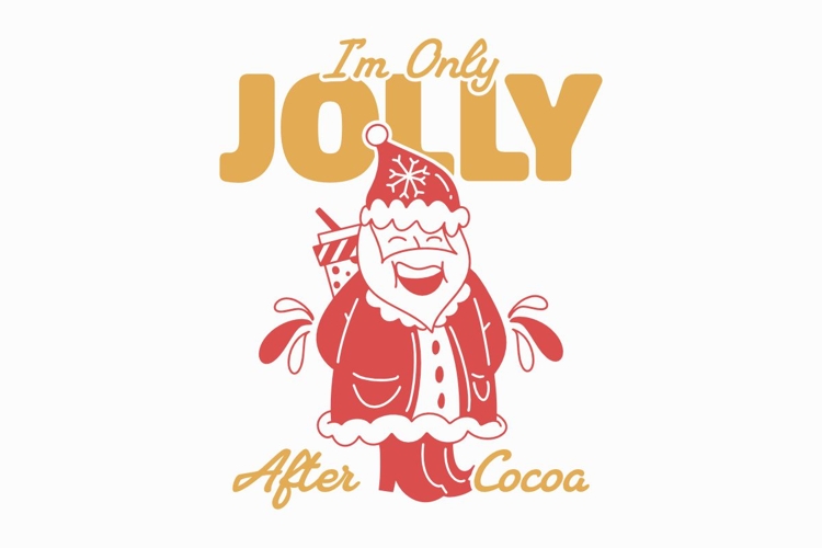 Im Only Jolly After Cocoa Christmas Vibes