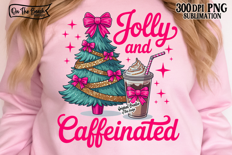 Jolly And Caffeinated PNG Coffee Christmas DTF Sublimation