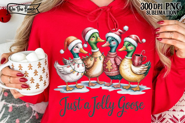 Just a Jolly Goose Png Silly Goose Christmas PNG Funny DTF