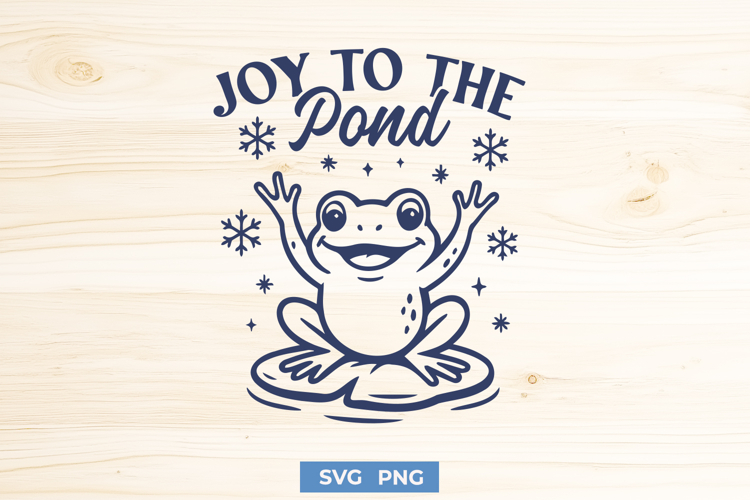 Joy to the Pond SVG PNG | Funny Frog Christmas Xmas Cut File