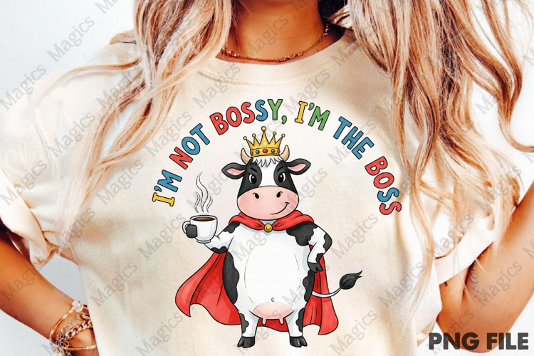 Im not bossy im the boss png