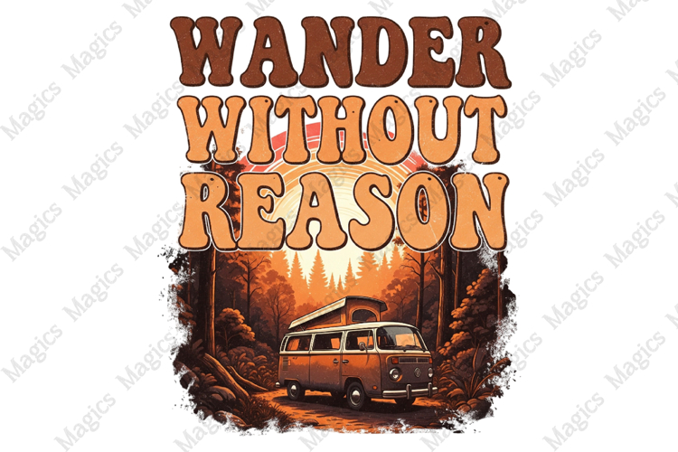 Wander Without Reason PNG | Camping Sublimation Design