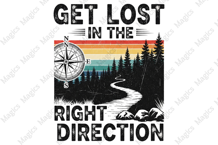 Get Lost In The Right Direction PNG | Camping Sublimation