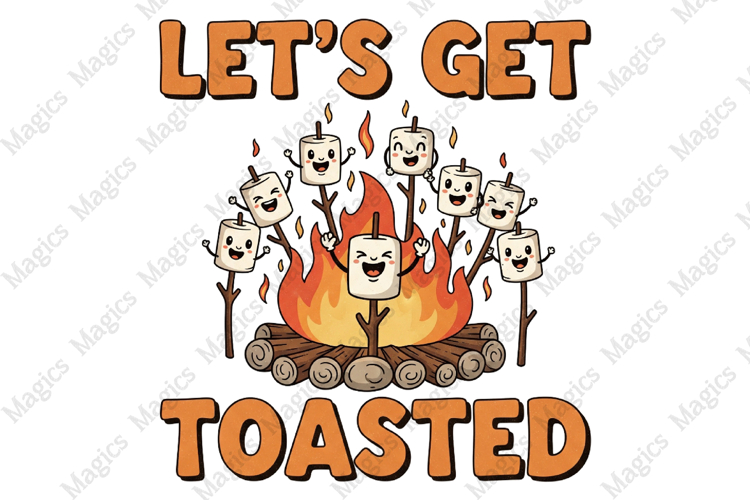 Lets Get Toasted PNG | Camping Sublimation Design