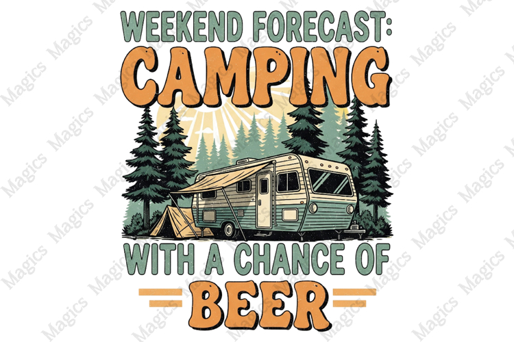 Camping With A Chance Of Beer PNG | Camping Sublimation