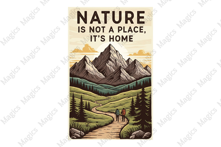 Nature Is Not A Place, Its Home PNG | Camping Sublimation