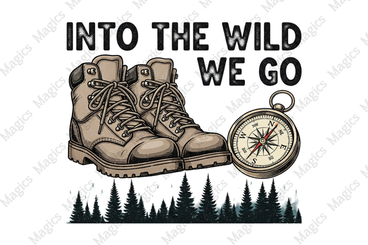 Into The Wild We Go PNG | Camping Sublimation Design