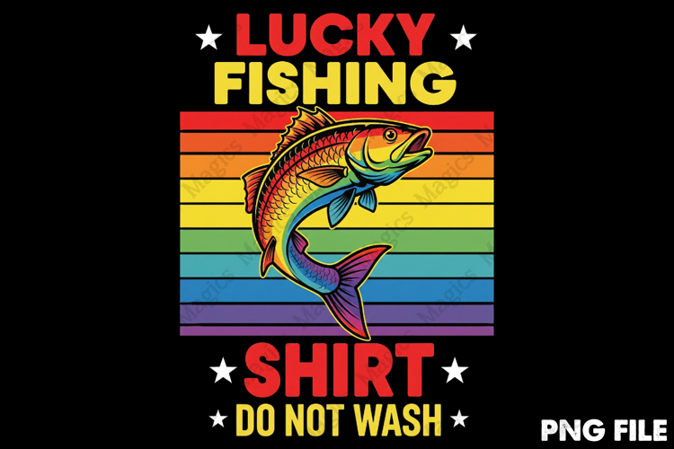 Lucky fishing shirt do not wash t-shirt design
