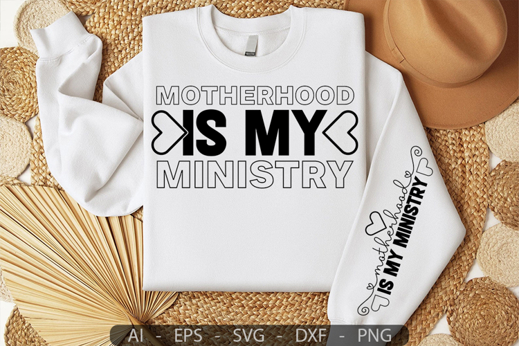 Motherhood Is My Ministry,Mothers Day Sleeve SVG Design