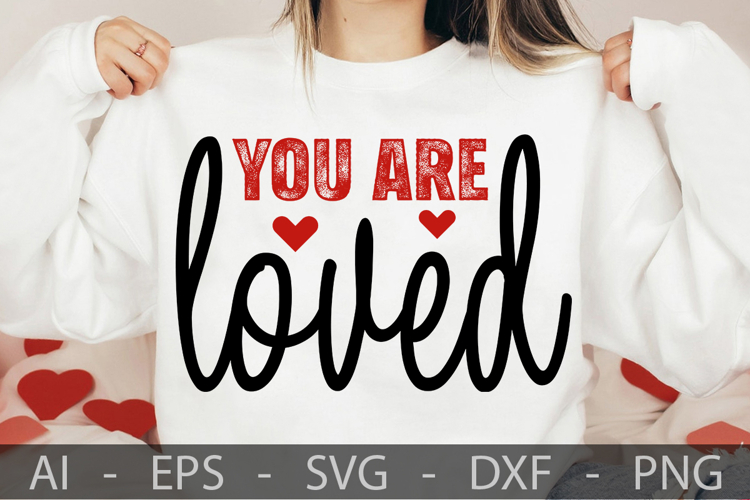 You are loved, Valentine’s Day SVG Design