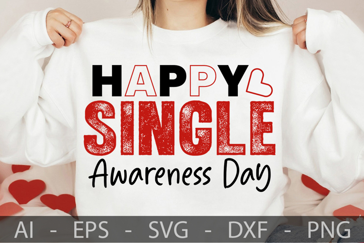 Happy Single Awareness Day, Valentine’s Day SVG Design