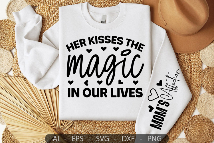 Her kisses the magic in our lives,Mothers Day Sleeve SVG