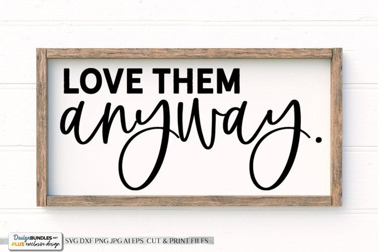 Love Them Any Way - Farmhouse SVG