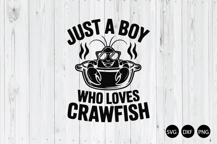 Just a Boy Who Loves Crawfish SVG, Crawfish SVG