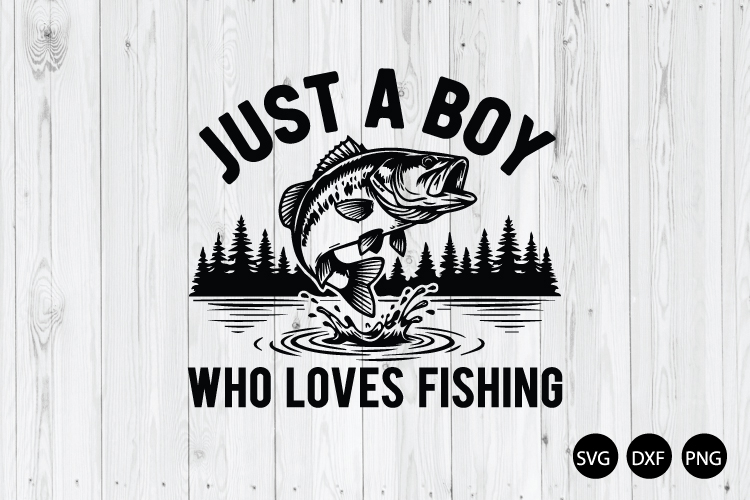 Just a Boy Who Loves Fishing SVG, Fishing Quote SVG