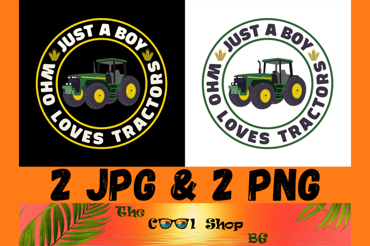 Just A Boy Who Loves Tractors Png Jpg Files example image 1