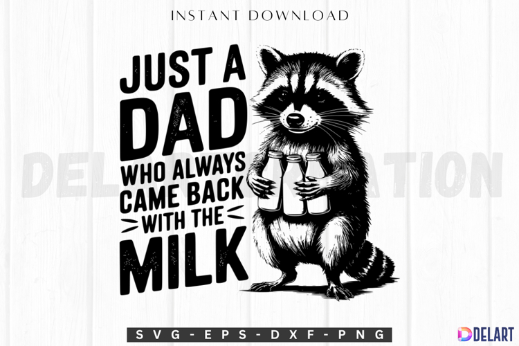 Just A Dad Who Always Came Back With The Milk SVG