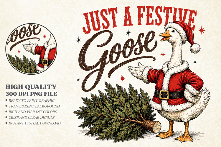 Just A Festive Goose Christmas PNG - Holiday Shirt Art