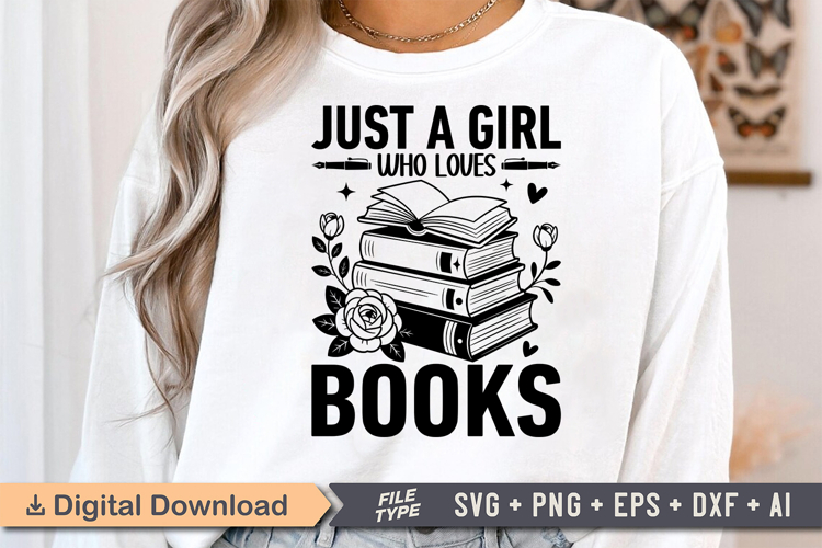 Just a Girl Who Loves Books SVG, Book Lover SVG, Reading SVG