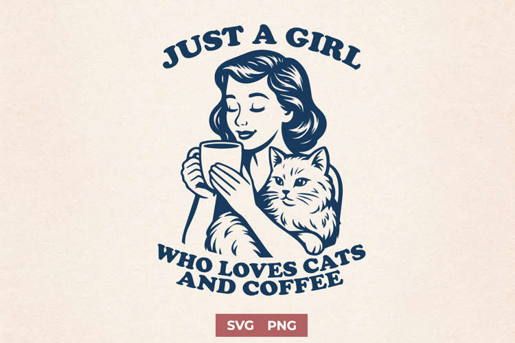 Just a Girl Who Loves Cats and Coffee SVG Retro Cat Lady PNG