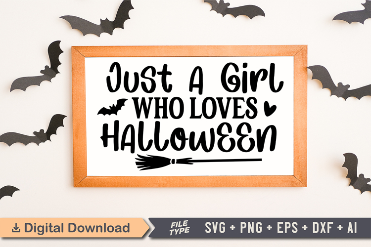 Just a Girl Who Loves Halloween Sign SVG, Farmhouse Sign
