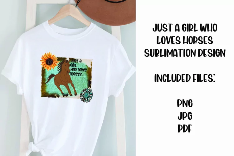 Just a Girl Who Loves Horses Sublimation Design