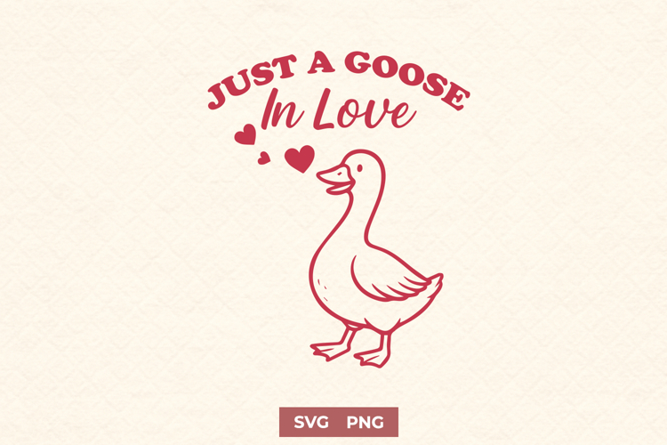 Goose Love SVG PNG | Just a Goose in Love, Cute Romantic Art