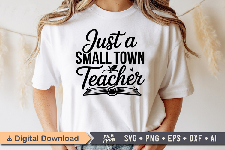 Just a Small Town Teacher SVG | Teacher SVG | Teacher PNG
