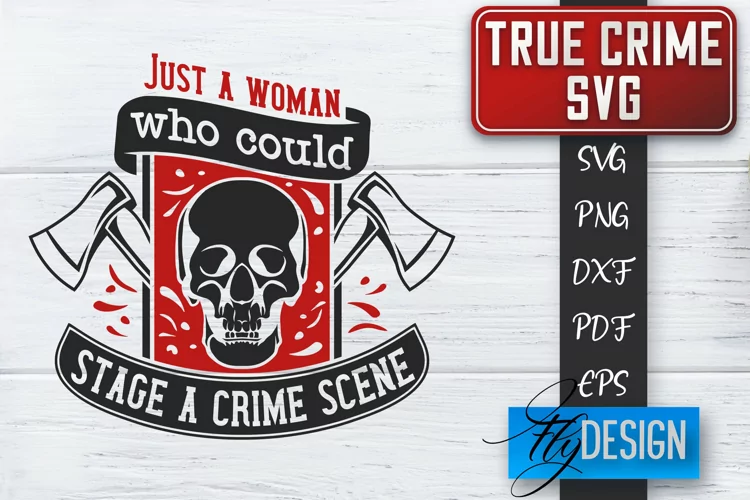 True Crime SVG Design | Crime Scene SVG | Crime Shows Quotes