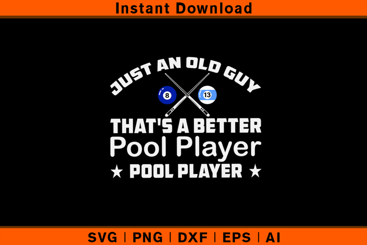 Just An Old Guy That’s A Better Pool Player SVG