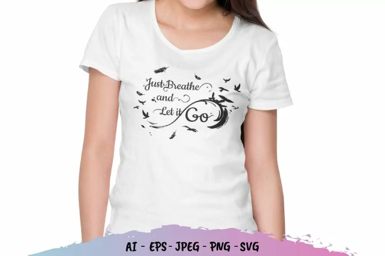 Just Breathe and Let it Go SVG File