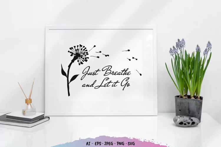 Just Breathe and Let it Go SVG File