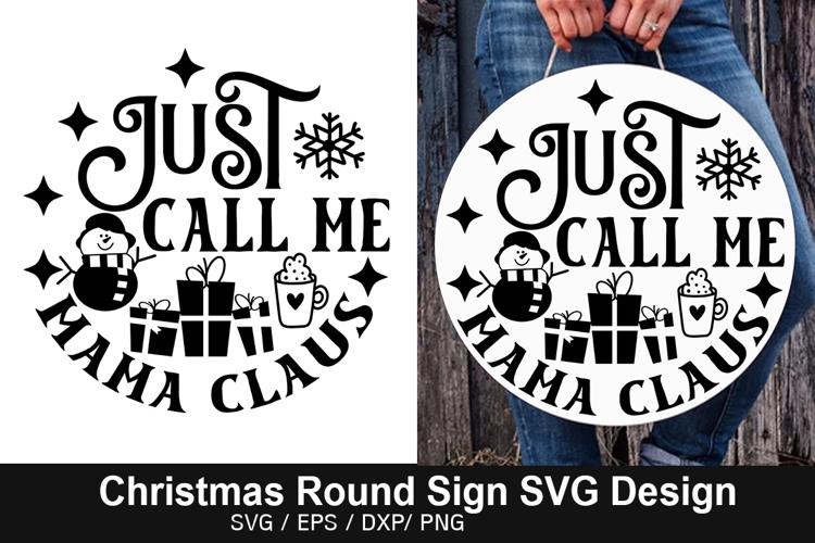 Just Call Me Mama Claus SVG - Christmas Round Signs Design