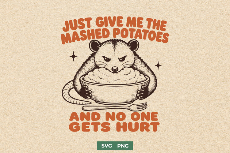 Just Give Me the Mashed Potatoes and No One Gets Hurt SVG example image 1
