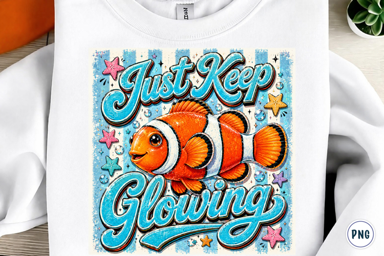 Just Keep Glowing Clownfish PNG