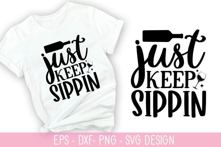 Just keep sippin SVG - Wine Quotes Design example image 1