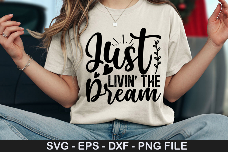 Just livin the dream SVG - Motivational Design