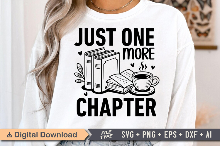 Just One More Chapter SVG, Book Lover SVG, Reading SVG