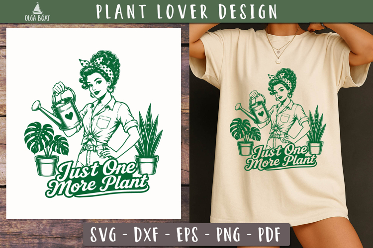 Just One More Plant SVG PNG Funny design