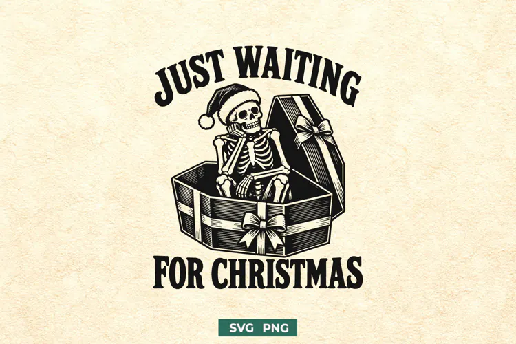 Just Waiting for Christmas SVG | Gothic Skeleton Design
