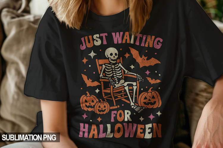 Just Waiting for Halloween Funny Skeleton PNG Sublimation