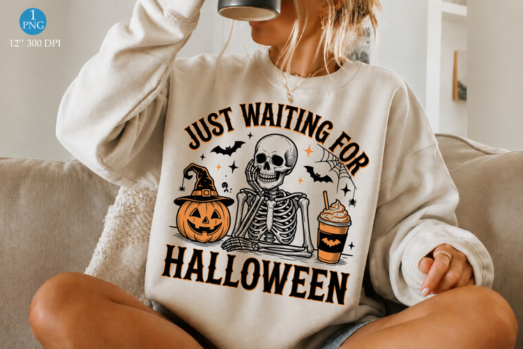 Just Waiting for Halloween PNG, Funny Skeleton Sublimation