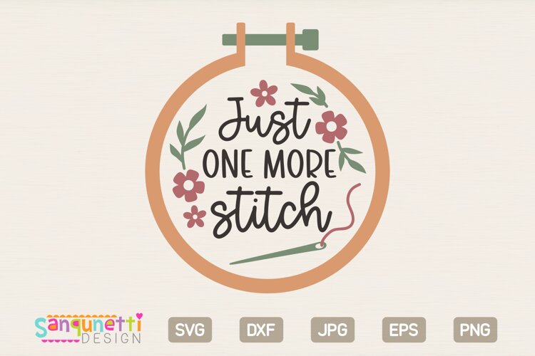 Just One More Stitch SVG Embroidery Hoop Sewing Design example image 1