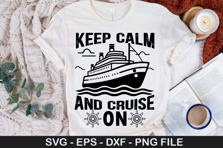 Keep calm and cruise on - Cruise SVG Design