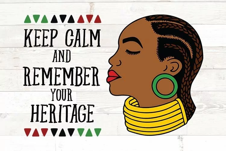 Kwanzaa svg, Keep Calm remember your heritage, African svg