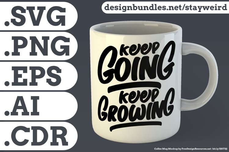 Keep Going Keep Growing Motivational Quote Design for Mug TShirt or Poster