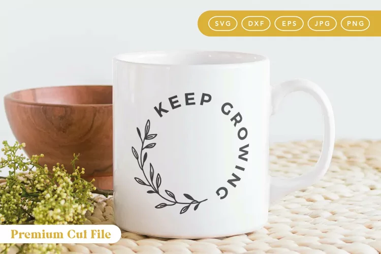 Keep Growing SVG | Floral Wreath Quote SVG