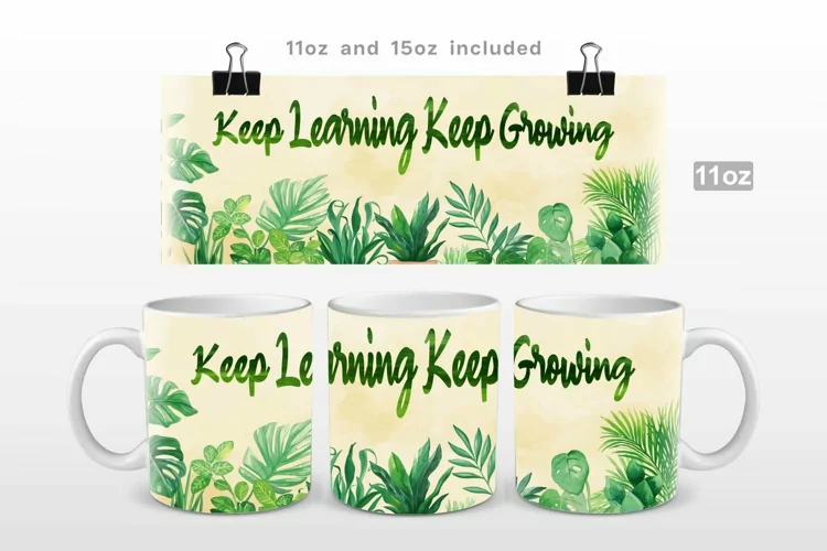 Keep Learning, Keep Growing Mug Wrap Sublimation